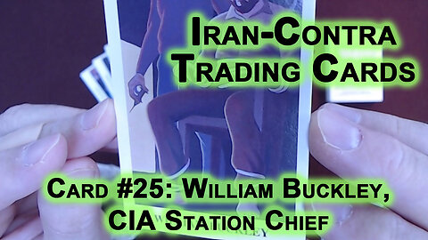 Reading the “Iran-Contra Scandal" Trading Cards, Card #25: William Buckley, CIA Station Chief [ASMR]