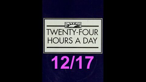 Twenty-Four Hours A Day Book– December 17 - Daily Reading - A.A. - Serenity Prayer & Meditation