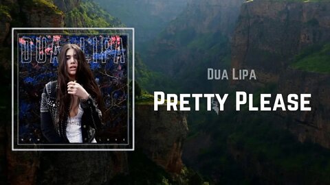 Dua Lipa - Pretty Please (Lyrics)