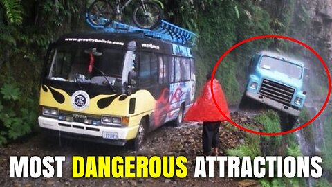 Top 10 Most Dangerous Attractions In The World