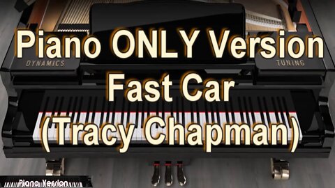 Piano ONLY Version - Fast Car (Tracy Chapman)