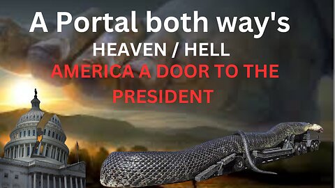 A PORTAL both ways Heaven are Hell/ America will be saved