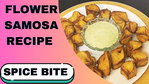 Flower Samosa Recipe By Spice Bite | Ramadan Special Recipes