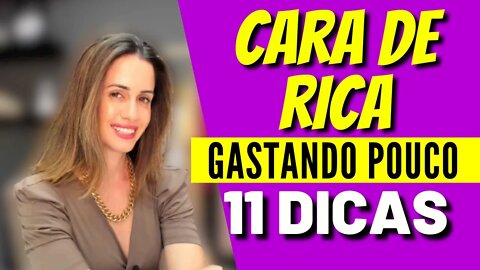 11 Dicas Que te Deixam com Cara de Rica Gastando Pouco