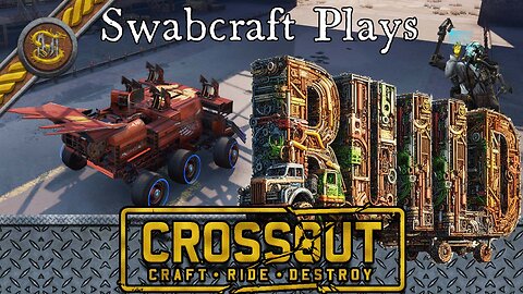 Swabcraft Plays 47, Crossout 15, Clan confrontation then at gunpoint brawl