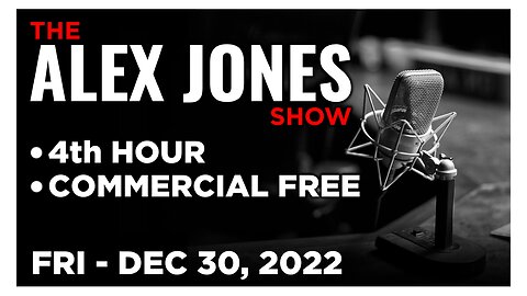 ALEX JONES [4 of 4] Friday 12/30/22 • JAY DYER - News, Reports & Analysis • Infowars