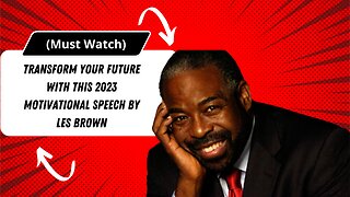 Transform Your Future with this 2023 Motivational Speech by Les Brown