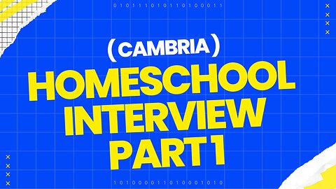 Homeschool Interview Part 1