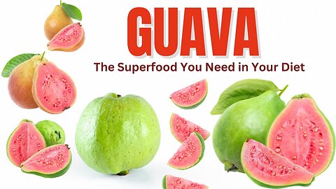 Guava: The Superfood You Need in Your Diet - Guava Benefits