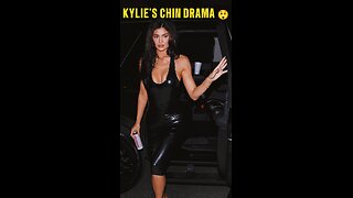 Kylie's Chin Drama 😲