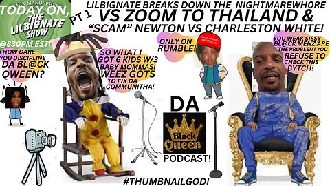 LILBIGNATE BREAKSDOWN THE #NIGHTMAREWH0RE VS @ZOOMTOTHAILAND + #SCAMNEWTON VS #CHARLESTONWHITE!