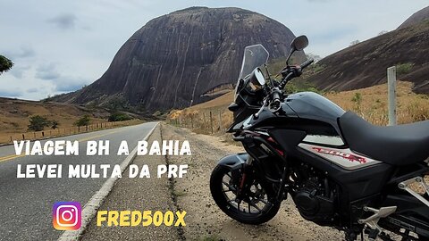 LEVEI MULTA DA PRF | VIAGEM DE MOTO BH A BAHIA (TEIXEIRA DE FREITAS) PARTE 1