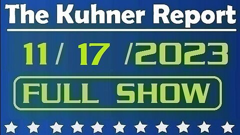 The Kuhner Report 11/17/2023 [FULL SHOW] Special counsel investigating Biden's mishandling of classified documents is not expected to bring charges