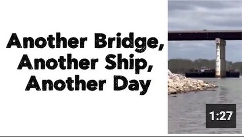 Another Bridge, Another Ship, Another Day