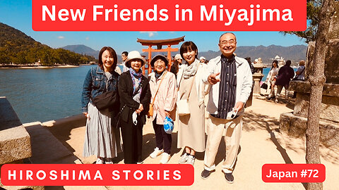 New Friends in Miyajima in The Hiroshima Story in Japan #72