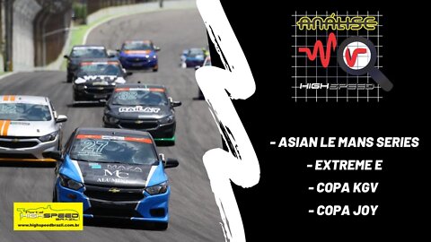Análise High Speed | Asian Lemans Series | Extreme E | Copa KGV de Kart | Copa Joy Chevrolet
