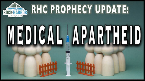 8-20-2021 Medical Apartheid [Prophecy Update]