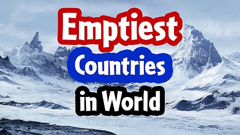 Top 10 Emptiest Countries in World | Why they are so Empty?