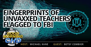 Fingerprints of Unvaxxed Teachers Sent to FBI