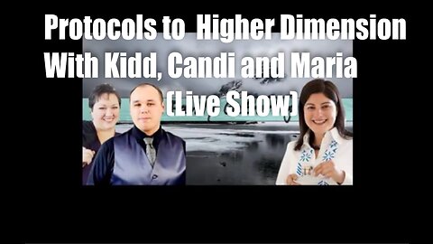 Protocols to Higher Dimension With Kidd, Candi and Maria (Live Show)