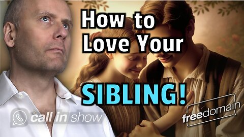 How to Love Your Sibling!