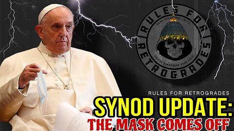 Synod Update: The Mask Comes Off