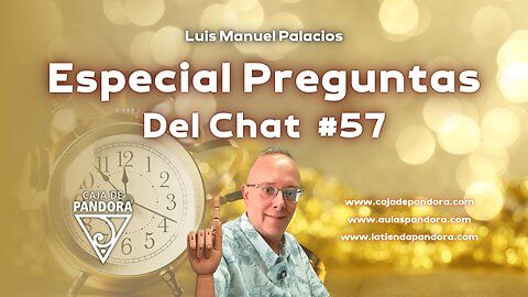 Especial Preguntas Del Chat #57 con Luis Manuel Palacios Gutiérrez