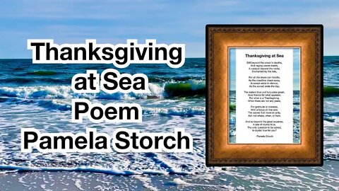 Thanksgiving at Sea Poem | Music, Poetry & 4K Photography by Pamela Storch