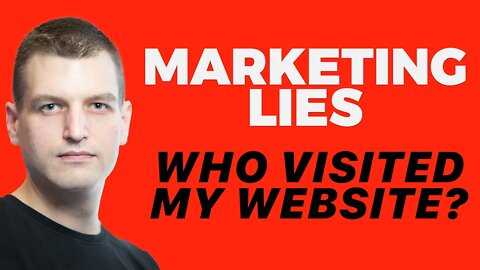 Who visited my website? – Big Marketing Lies Series