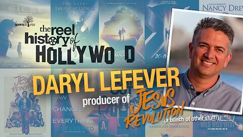 Reel Conversation with Producer of "I CAN ONLY IMAGINE" & "JESUS REVOLUTION" | REEL HISTORY OF HOLLYWOOD w/ DARYL LEFEVER | Jesus Revolution, Kelsey Grammer, Filmmaking