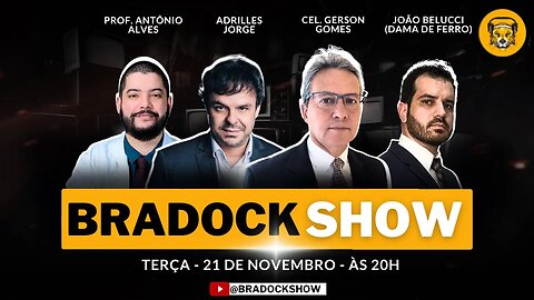 Bradock Show - 21/11/23 - Cel. Gerson Gomes, Adrilles Jorge, Prof. Antônio Alves e João Belucci