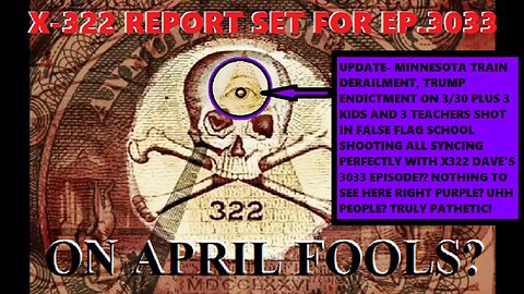 MASONIC MESSAGING X322 EPISODE 3033 LANDS ON 3/30 MINNESOTA TRAIN WRECK AND TRUMP ENDICTMENT DAY?