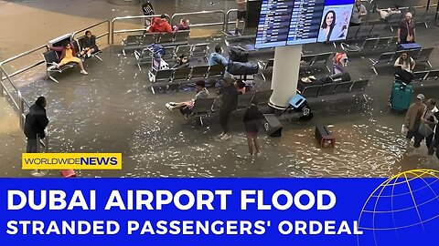 Dubai Airport Flood: Stranded Passengers' Ordeal