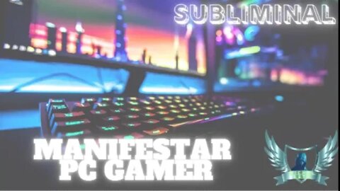 Manifestar Pc Gamer - Audio Subliminal 2021