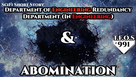 Department of Engineering Redundancy & Abomination | Humans are space Orcs | HFY | TFOS991