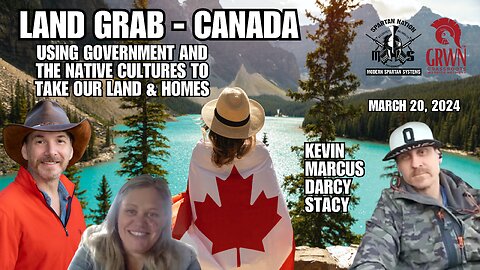 CANADA land grab; USING the natives to take their land and ours too! Same in the USA!!