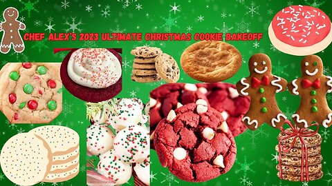 Chef Alex's 2023 Ultimate Christmas Cookie Bakeoff
