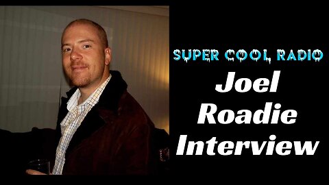 Joel Roadie Super Cool Radio Interview