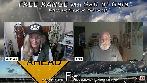 "Latest News & Views" Drake Bailey and Gail of Gaia on FREE RANGE