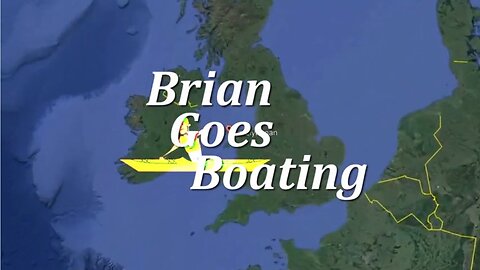 Brian Goes Boating 1 - 28th May 2023