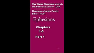 Bible Study - Messianic Jewish Family Bible - TLV - Ephesians 1- 6 - Part 1