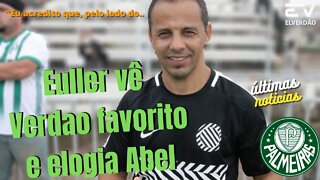 Euller vê Palmeiras favorito na Libertadores e elogia Abel ferreira #palmeiras #abelferreira