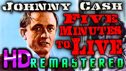 Five Minutes To Live - Starring Johnny Cash - FREE MOVIE - HD REMASTERED