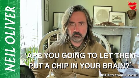 Neil Oliver: ‘…They Want To Put A Chip In Your Brain - Our Ancient Ancestors Say No!'