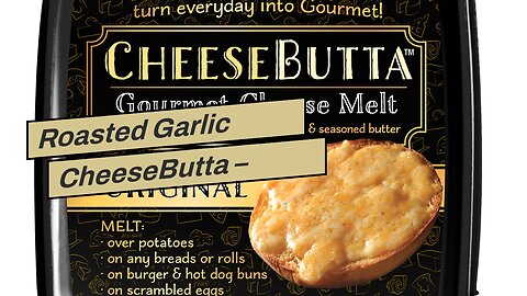 Roasted Garlic CheeseButta – CheeseButta - Gourmet Products