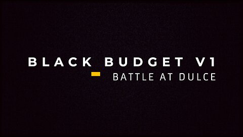 BLACK BUDGET VOL 1: BATTLE AT DULCE | Trailer