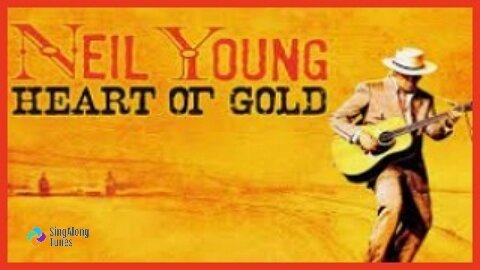 Neil Young - "Heart Of Gold" with Lyrics