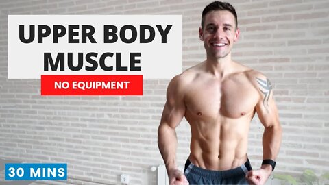 UPPER BODY (PUSH & PULL) to BUILD MUSCLE | No Repeats | No Equipment | 30 Minutes