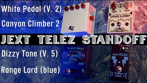 Jext Telez STANDOFF White Pedal (V. 2) vs Range Lord (blue) vs Dizzy Tone (V. 5) vs Canyon Climber 2