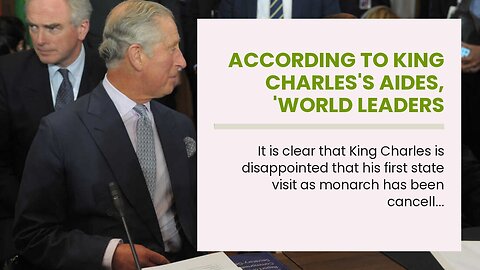 According to King Charles's aides, 'World leaders want to meet him'